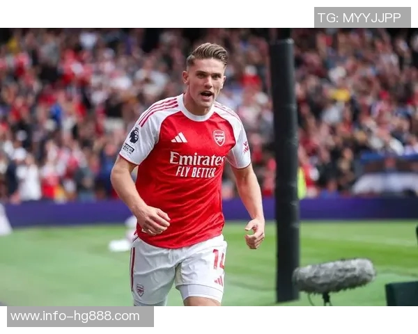 莫斯克拉助力阿森纳本赛季保持不败战绩12胜2平首发14场表现出色